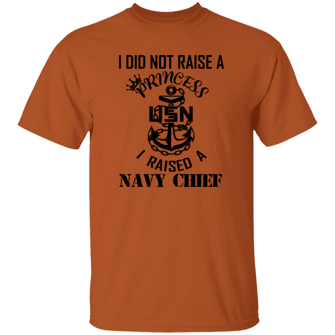 I Did Not Raise A Princess 5.3 oz. T-Shirt