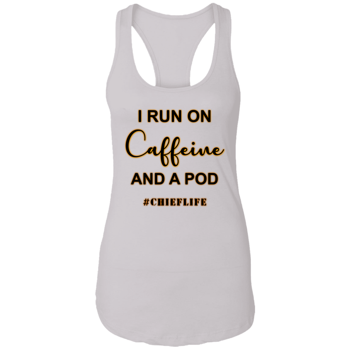 I Run On Caffeine Ladies Racerback Tank