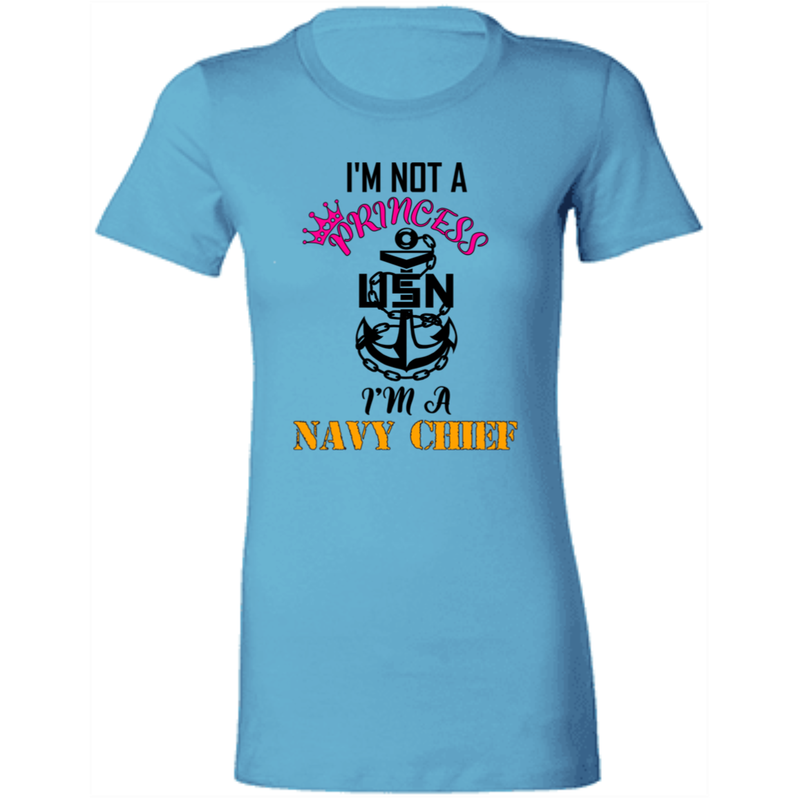 I'm not a Princess V2 Ladies' Favorite T-Shirt