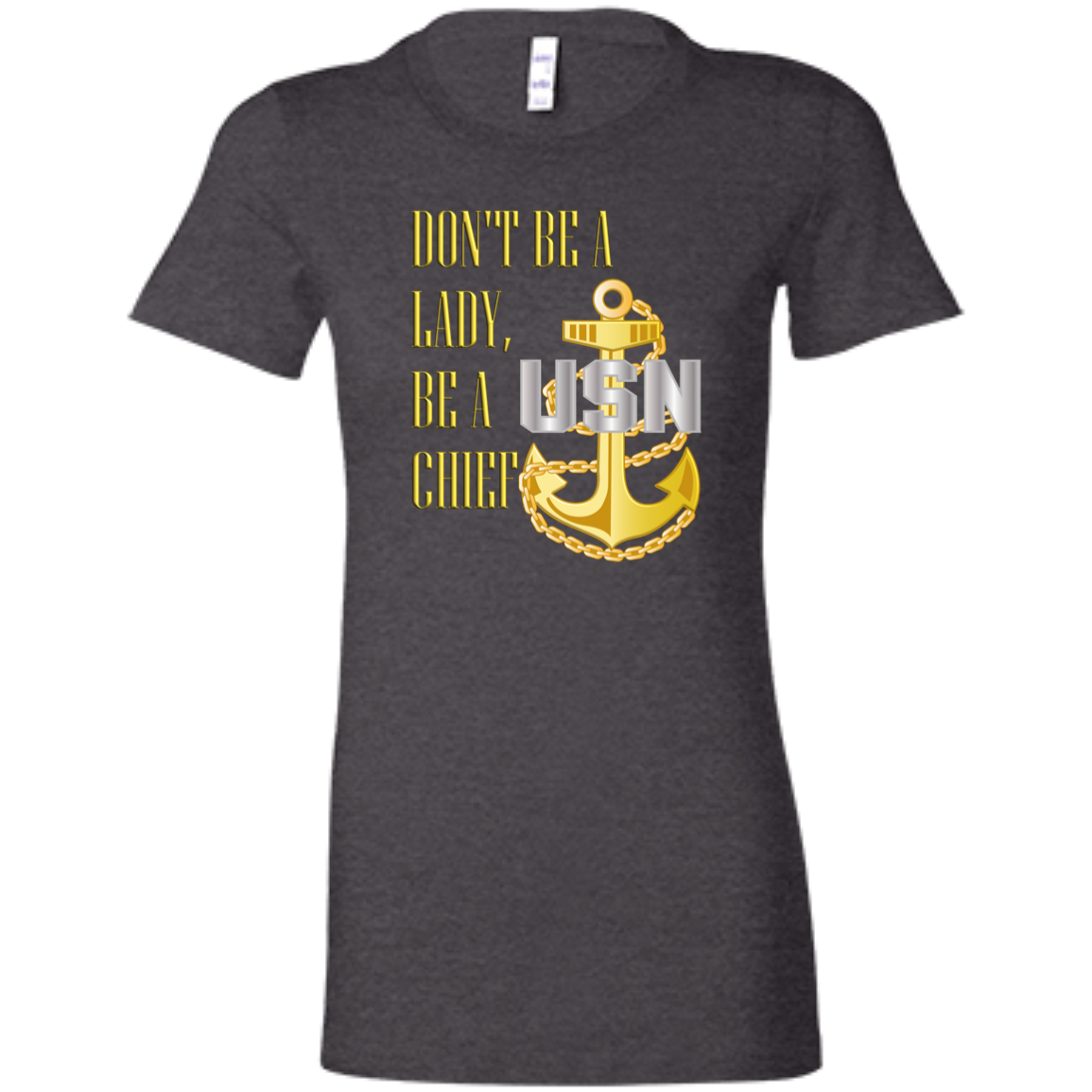 Be A Chief Ladies' Favorite T-Shirt