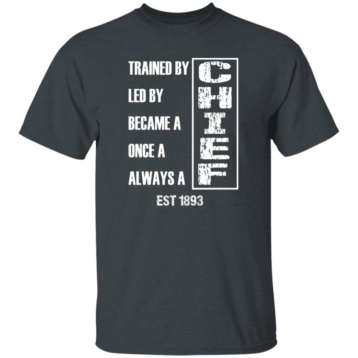 Always A Chief 5.3 oz. T-Shirt White