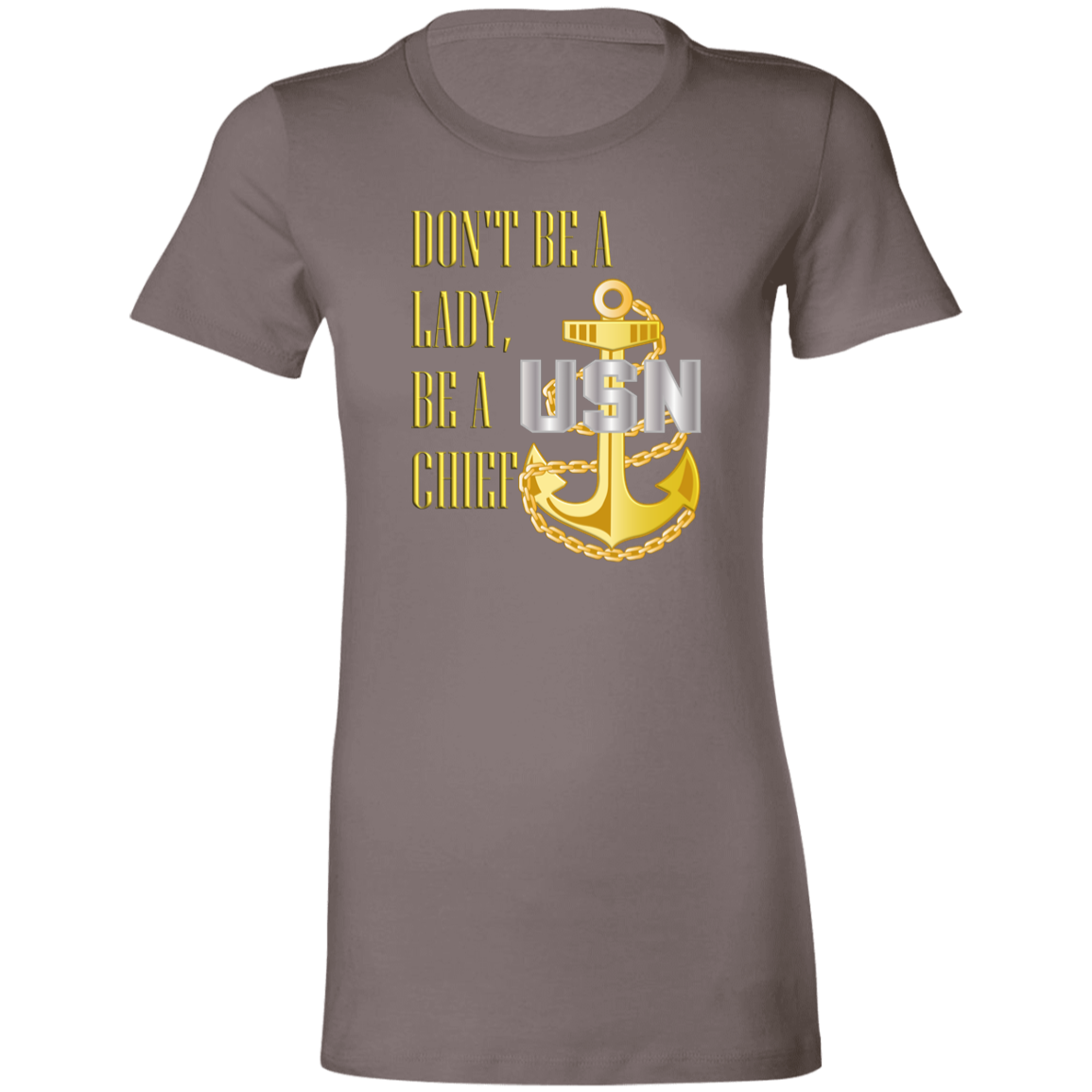 Be A Chief Ladies' Favorite T-Shirt