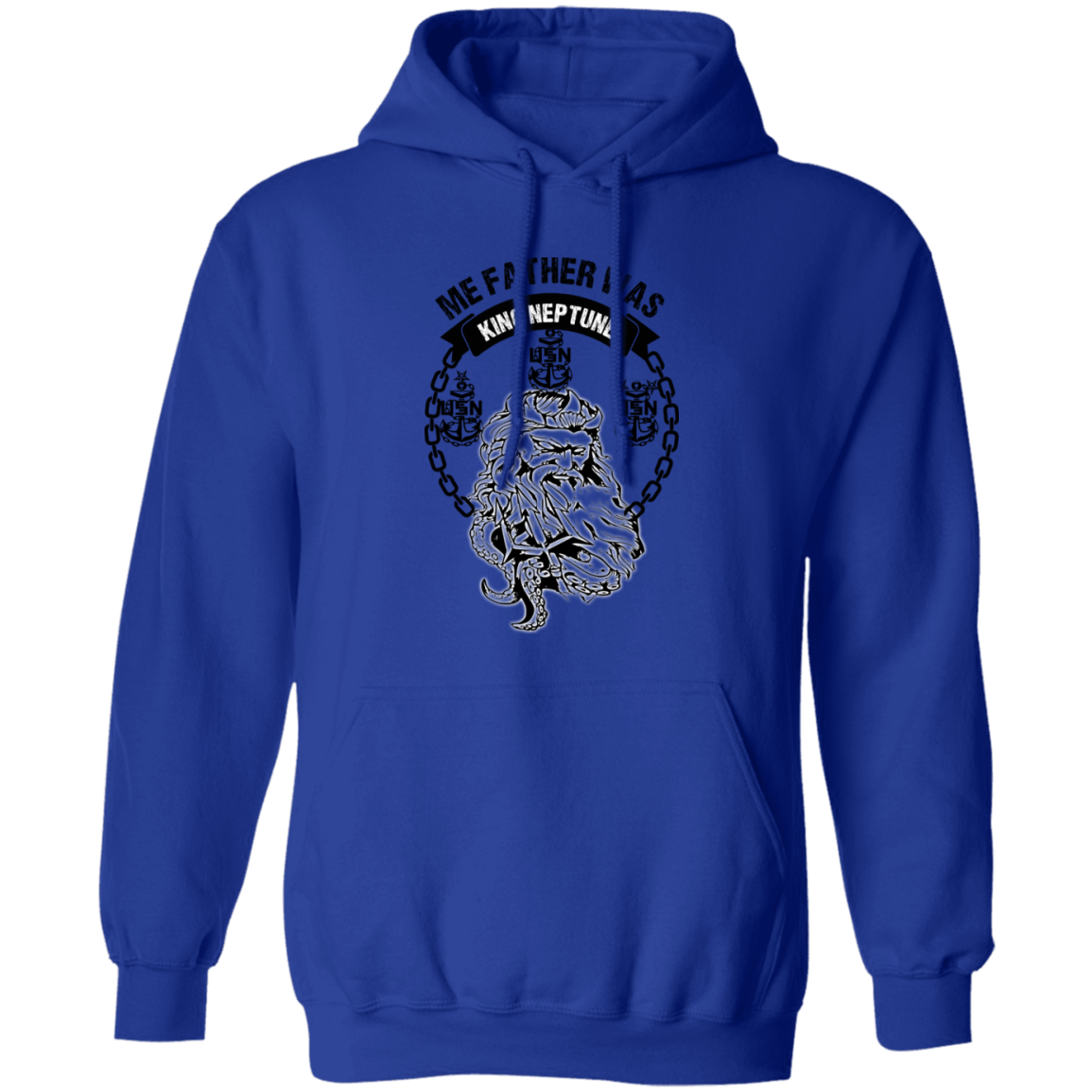 Me Father was King Neptune Pullover Hoodie