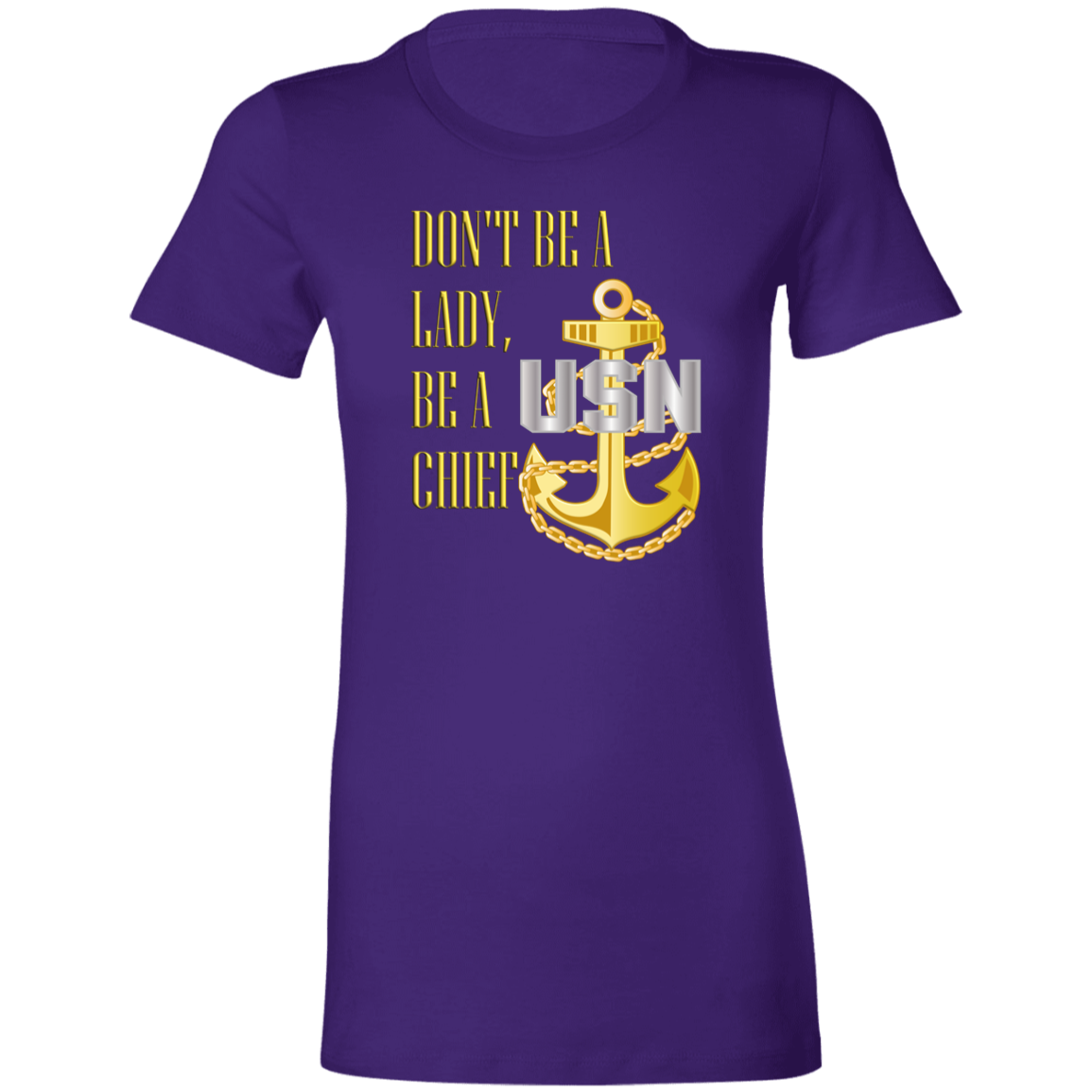 Be A Chief Ladies' Favorite T-Shirt