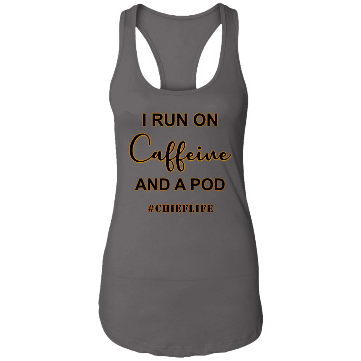 I Run On Caffeine Ladies Racerback Tank