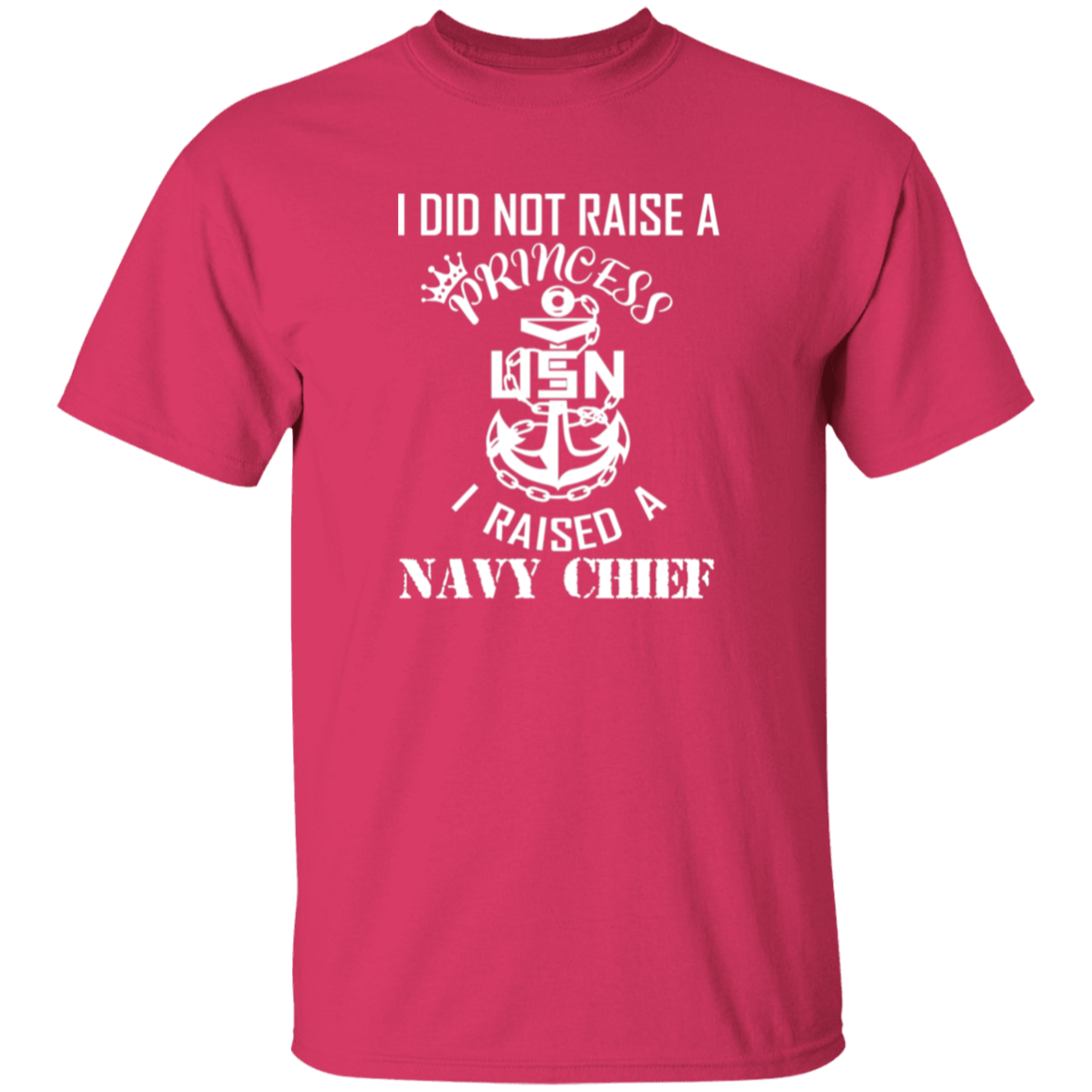 I Did Not Raise A Princess White Design 5.3 oz. T-Shirt