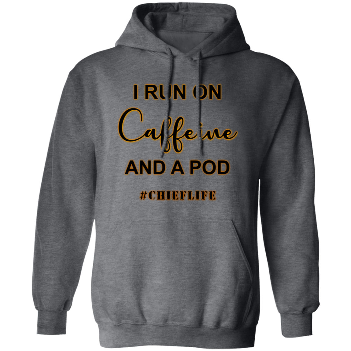 I Run On Caffeine Pullover Hoodie