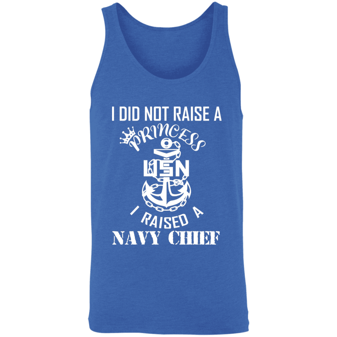 I Did Not Raise A Princess White Design Unisex Tank