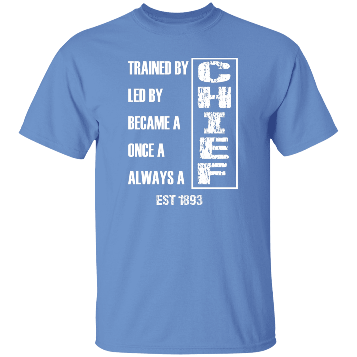 Always A Chief 5.3 oz. T-Shirt White