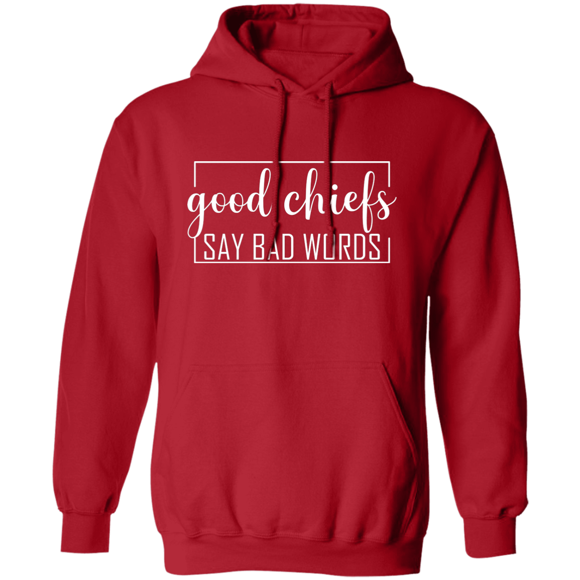 Good Chiefs Pullover Hoodie
