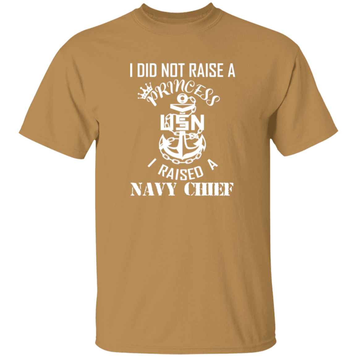 I Did Not Raise A Princess White Design 5.3 oz. T-Shirt