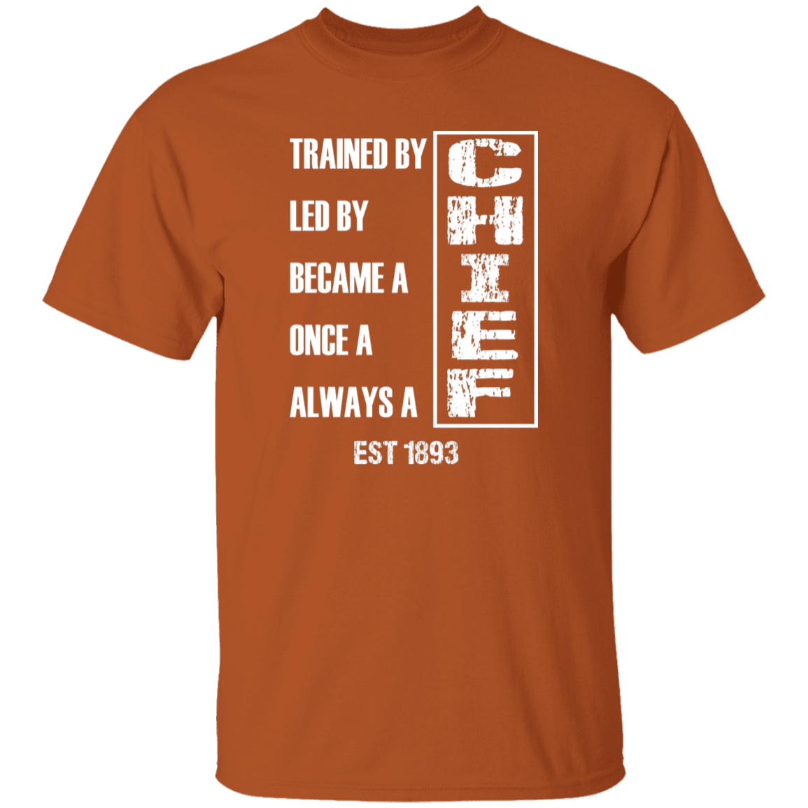 Always A Chief 5.3 oz. T-Shirt White