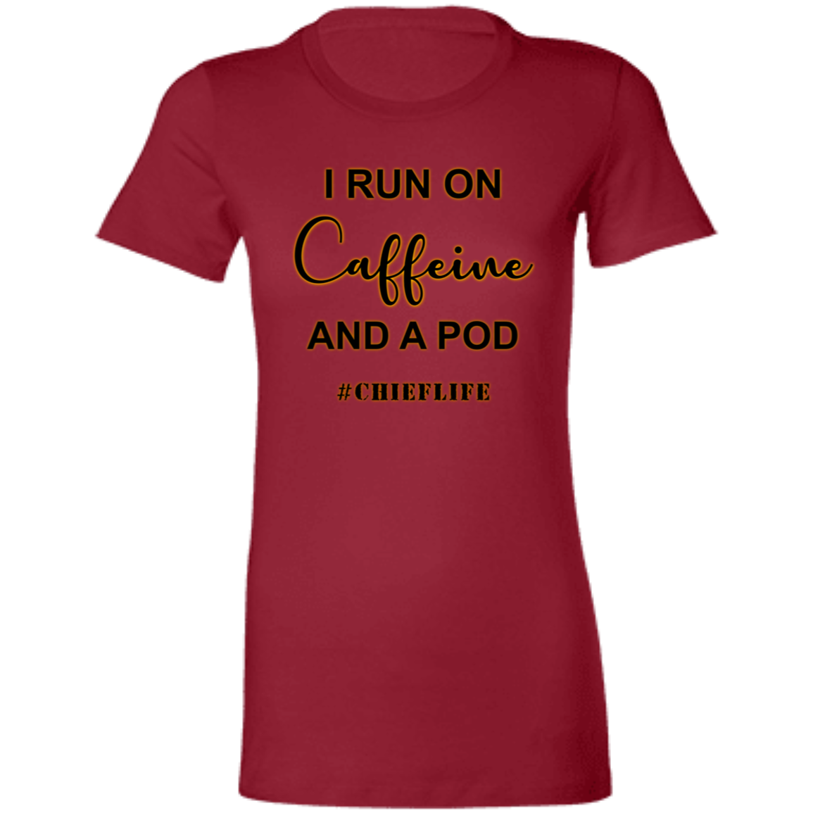 I Run On Caffeine Ladies' Favorite T-Shirt