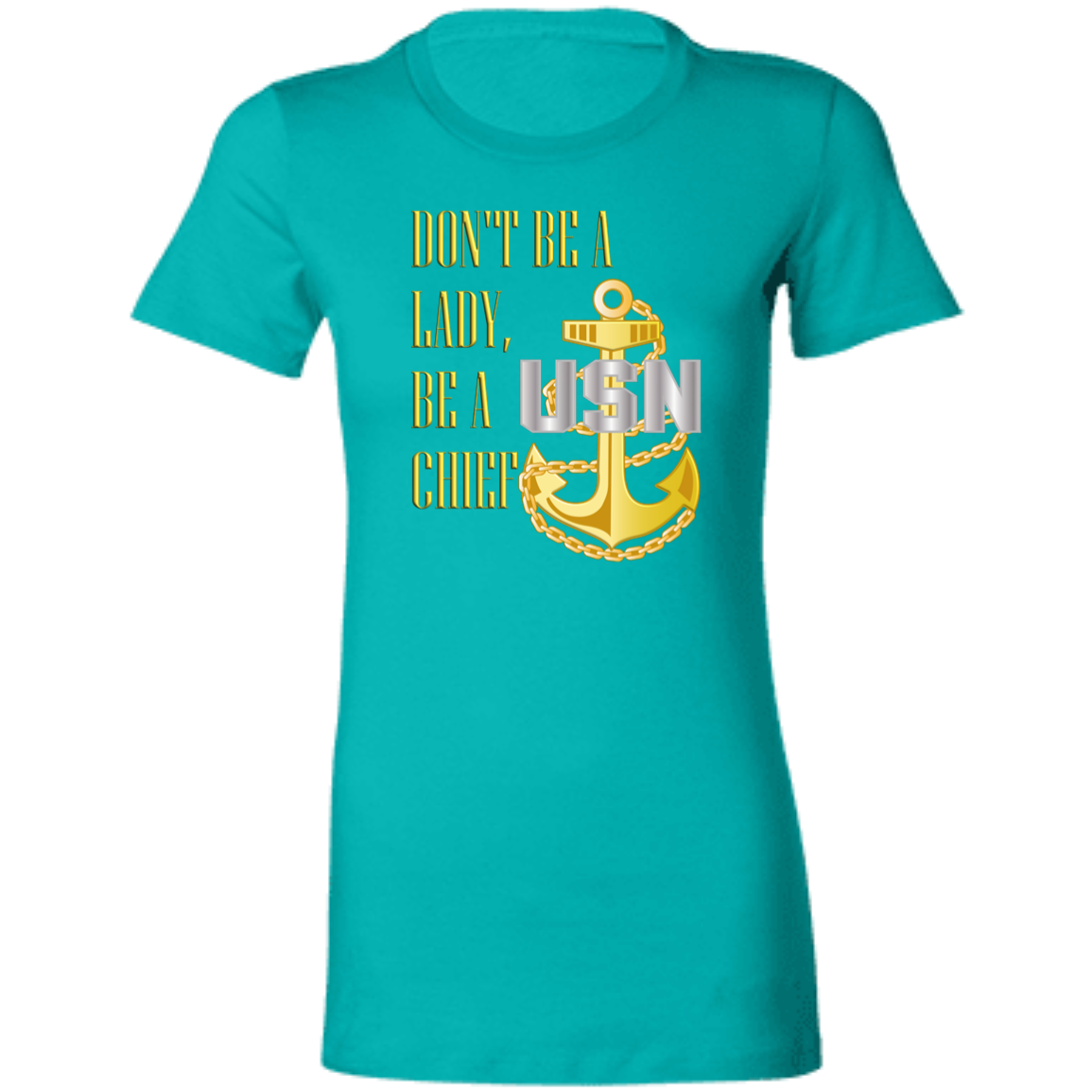 Be A Chief Ladies' Favorite T-Shirt
