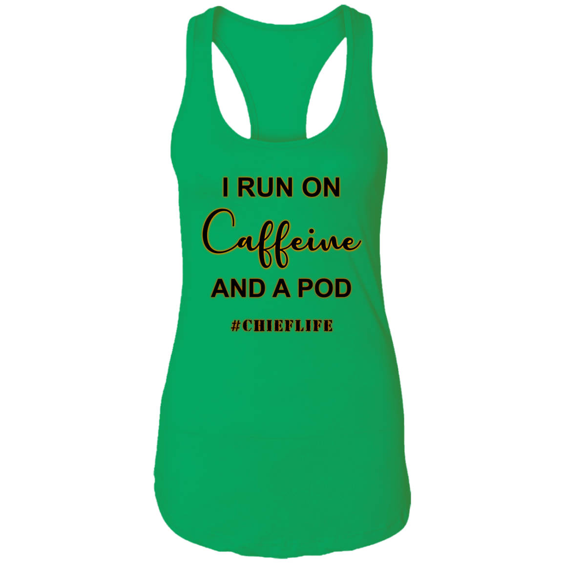 I Run On Caffeine Ladies Racerback Tank