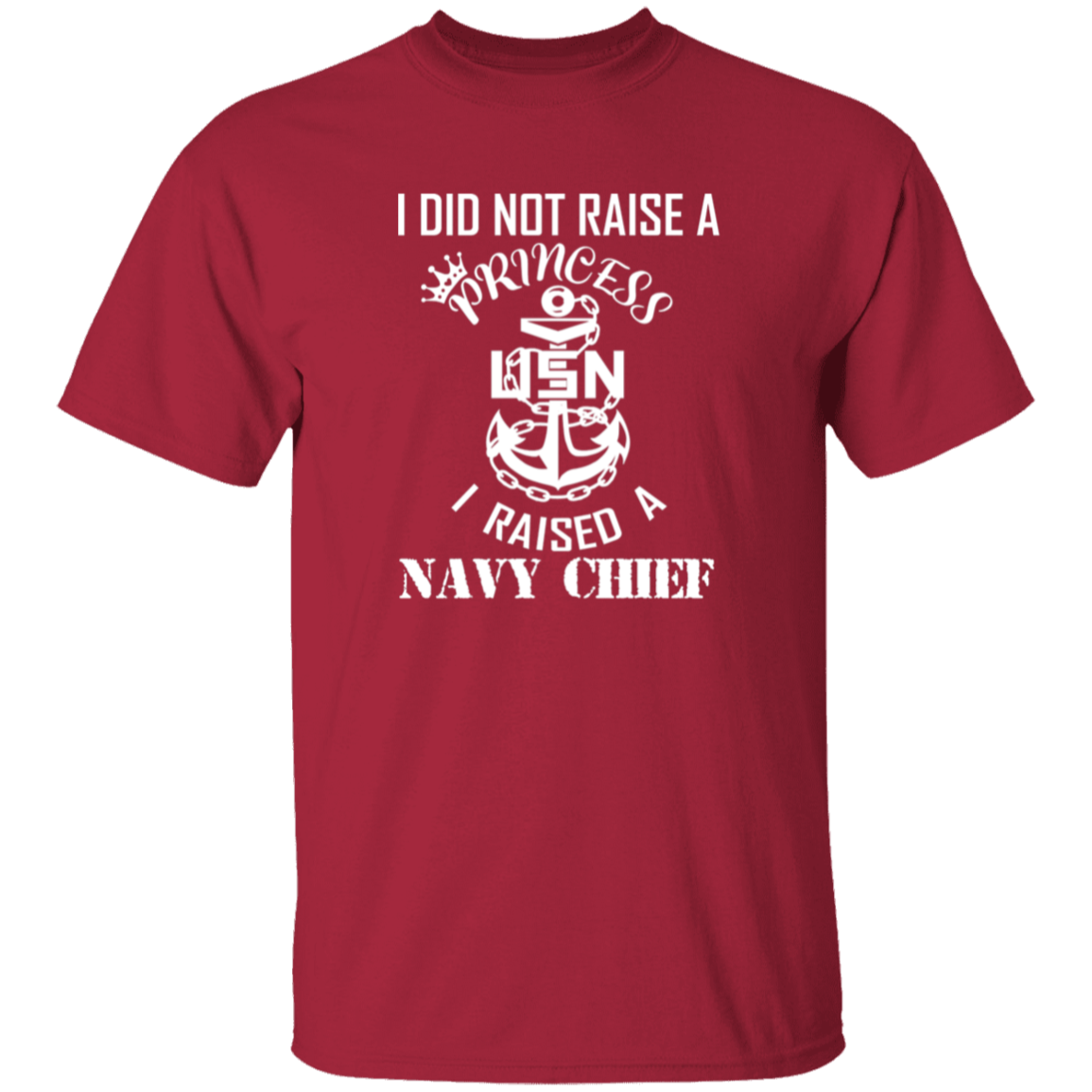 I Did Not Raise A Princess White Design 5.3 oz. T-Shirt