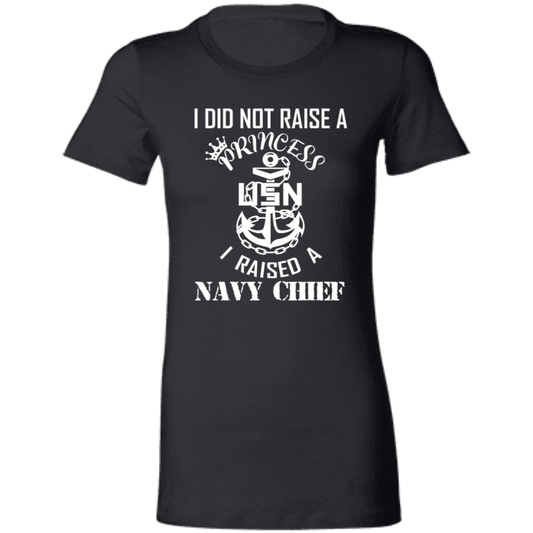 I Did Not Raise A Princess White Design Ladies' Favorite T-Shirt