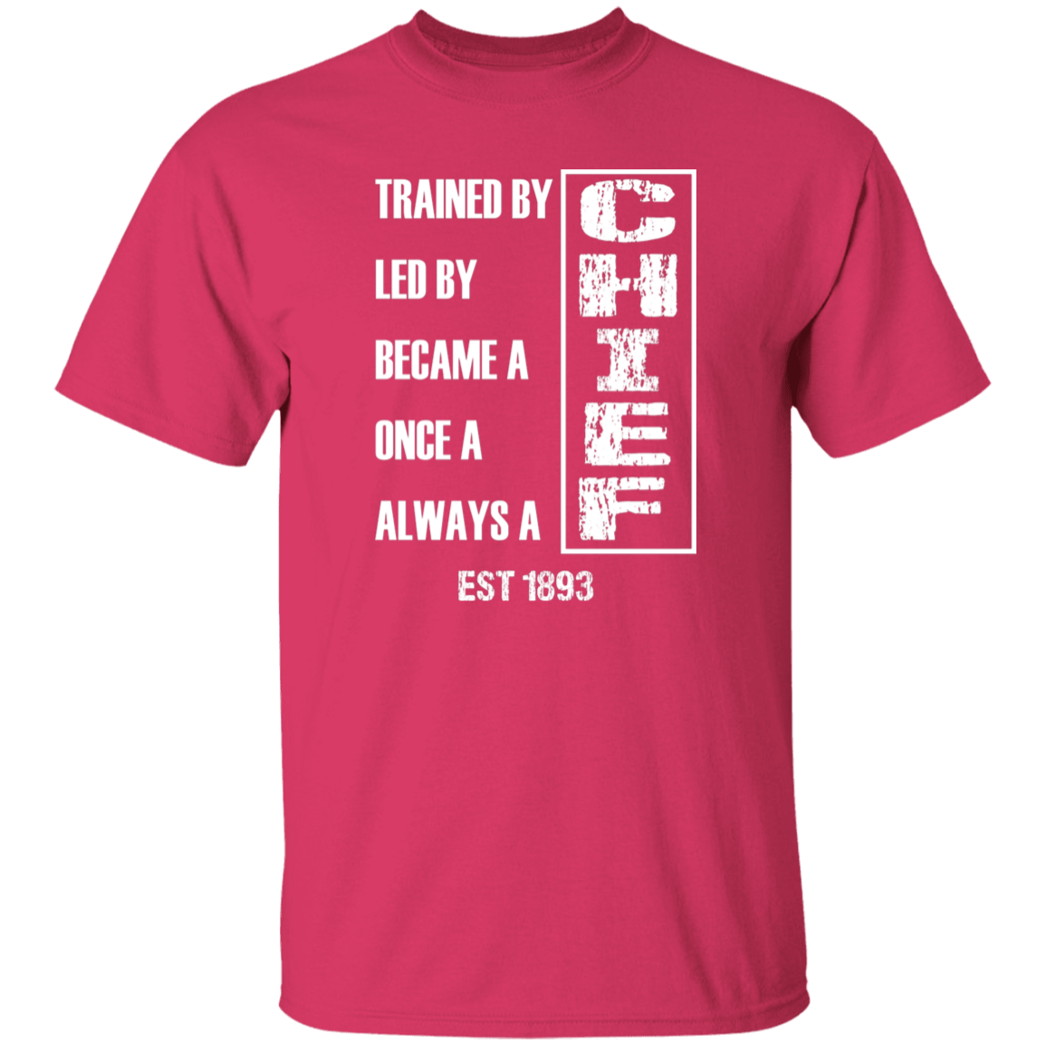 Always A Chief 5.3 oz. T-Shirt White