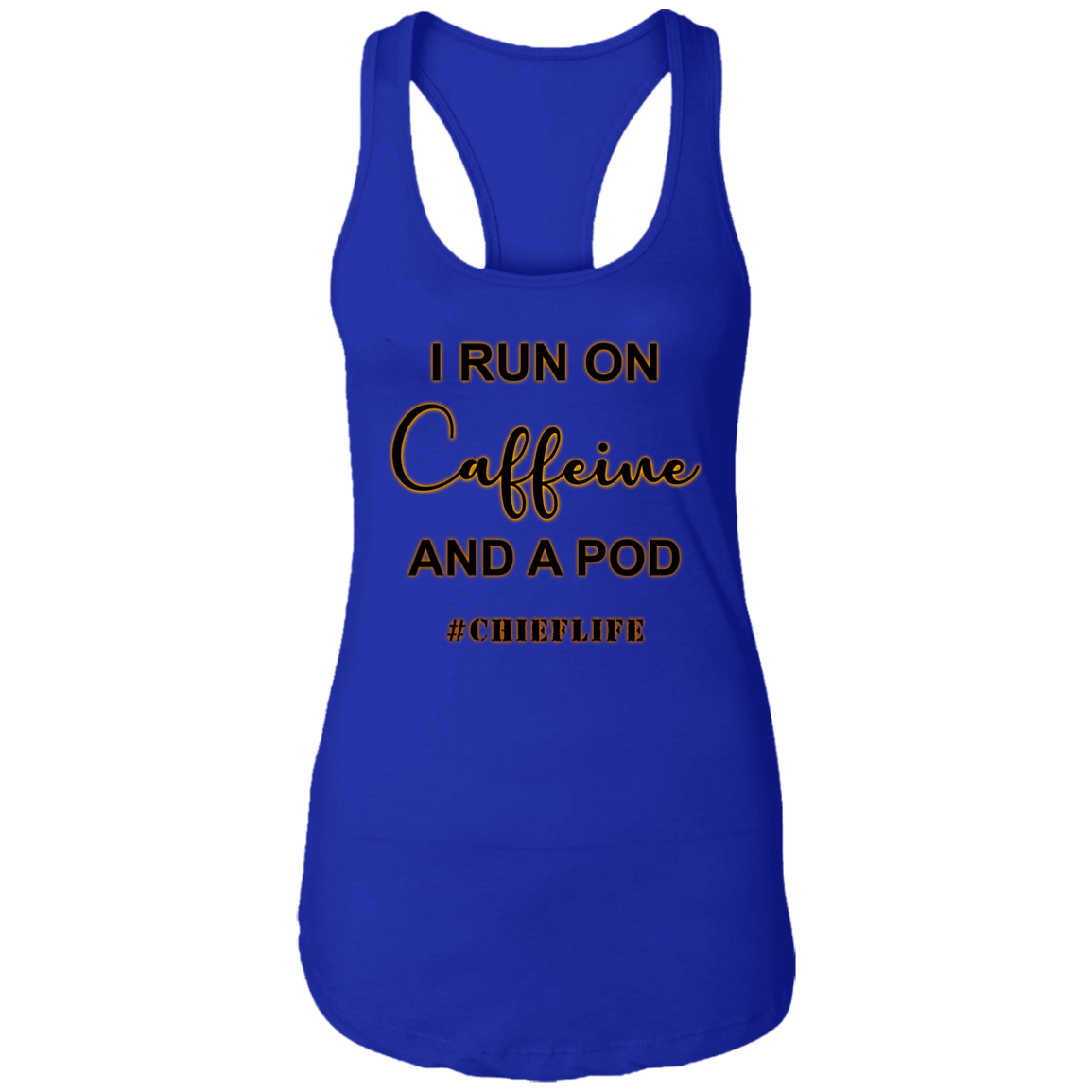 I Run On Caffeine Ladies Racerback Tank