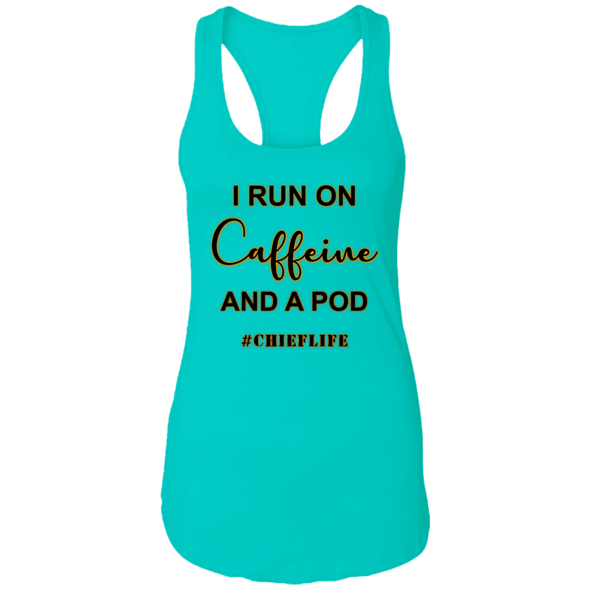 I Run On Caffeine Ladies Racerback Tank