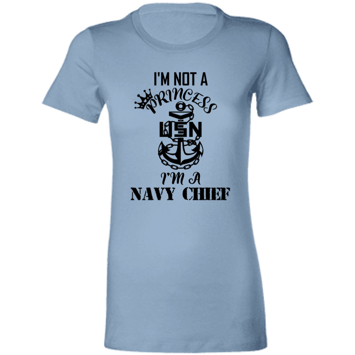 I'm not a Princess Ladies' Favorite T-Shirt