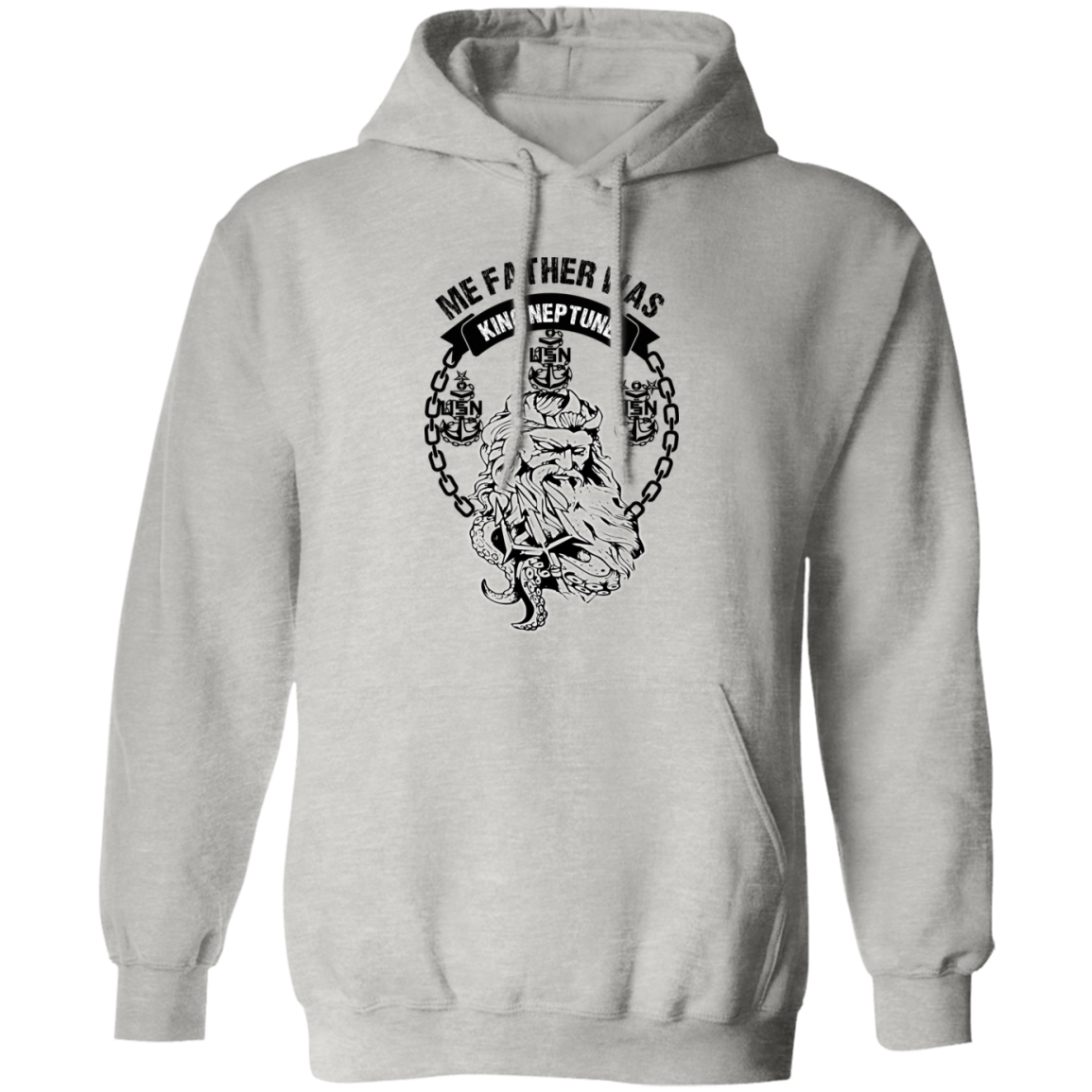 Me Father was King Neptune Pullover Hoodie