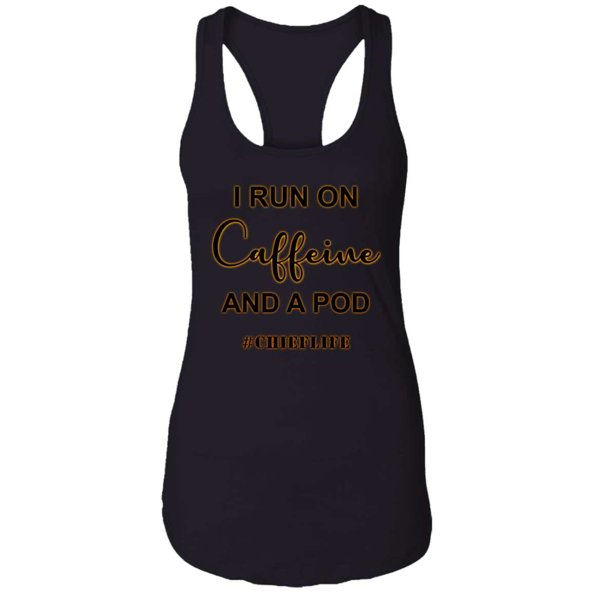 I Run On Caffeine Ladies Racerback Tank