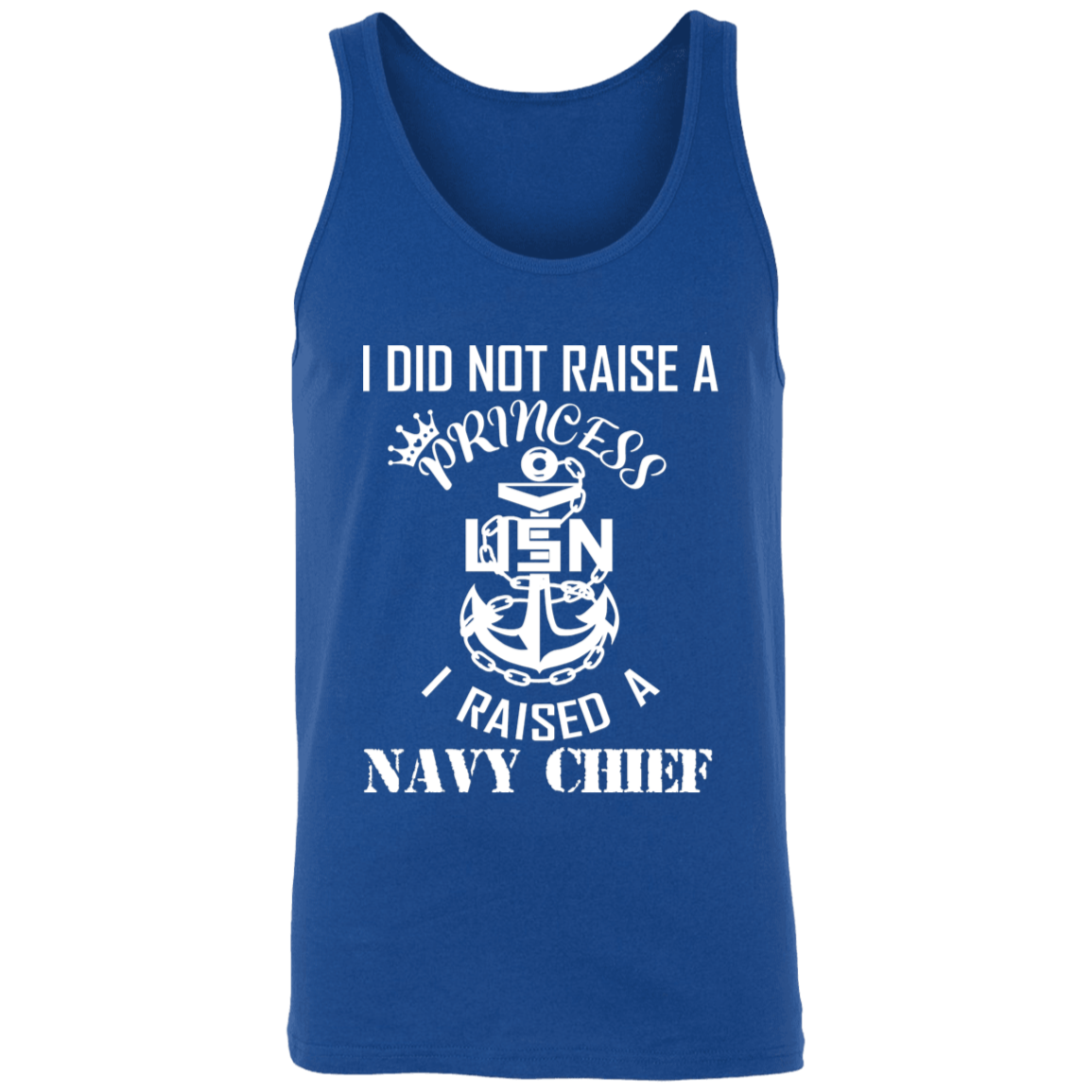 I Did Not Raise A Princess White Design Unisex Tank
