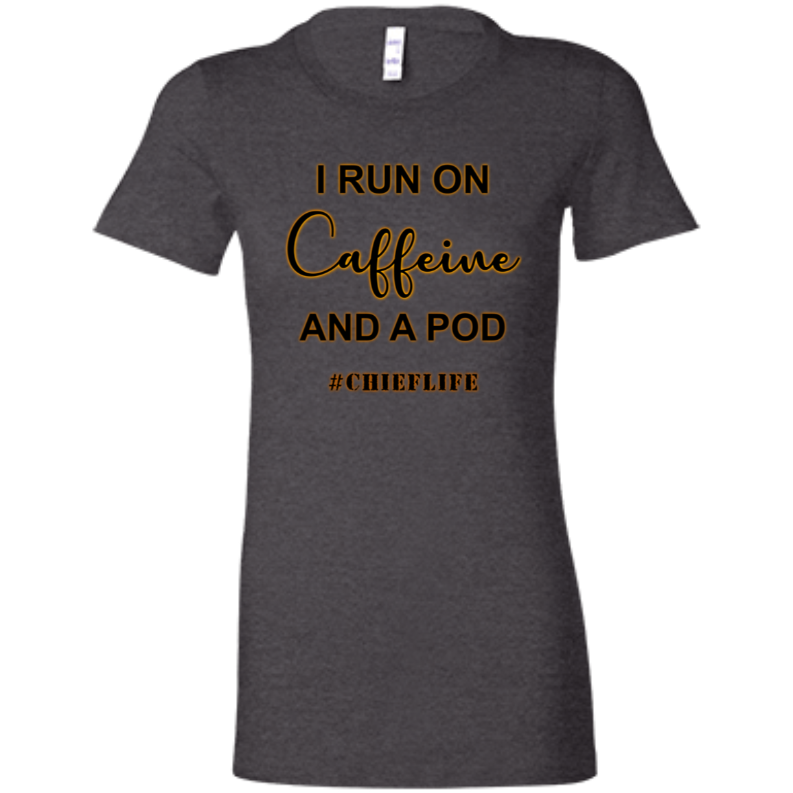 I Run On Caffeine Ladies' Favorite T-Shirt