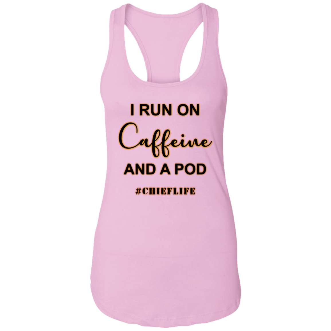 I Run On Caffeine Ladies Racerback Tank