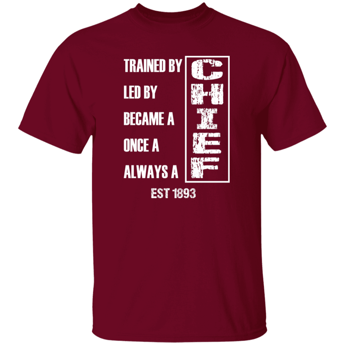 Always A Chief 5.3 oz. T-Shirt White