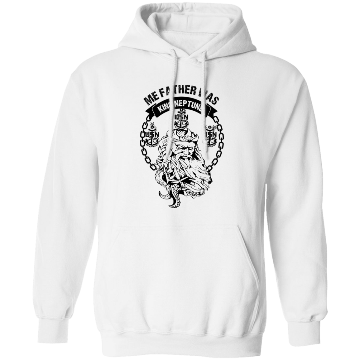 Me Father was King Neptune Pullover Hoodie