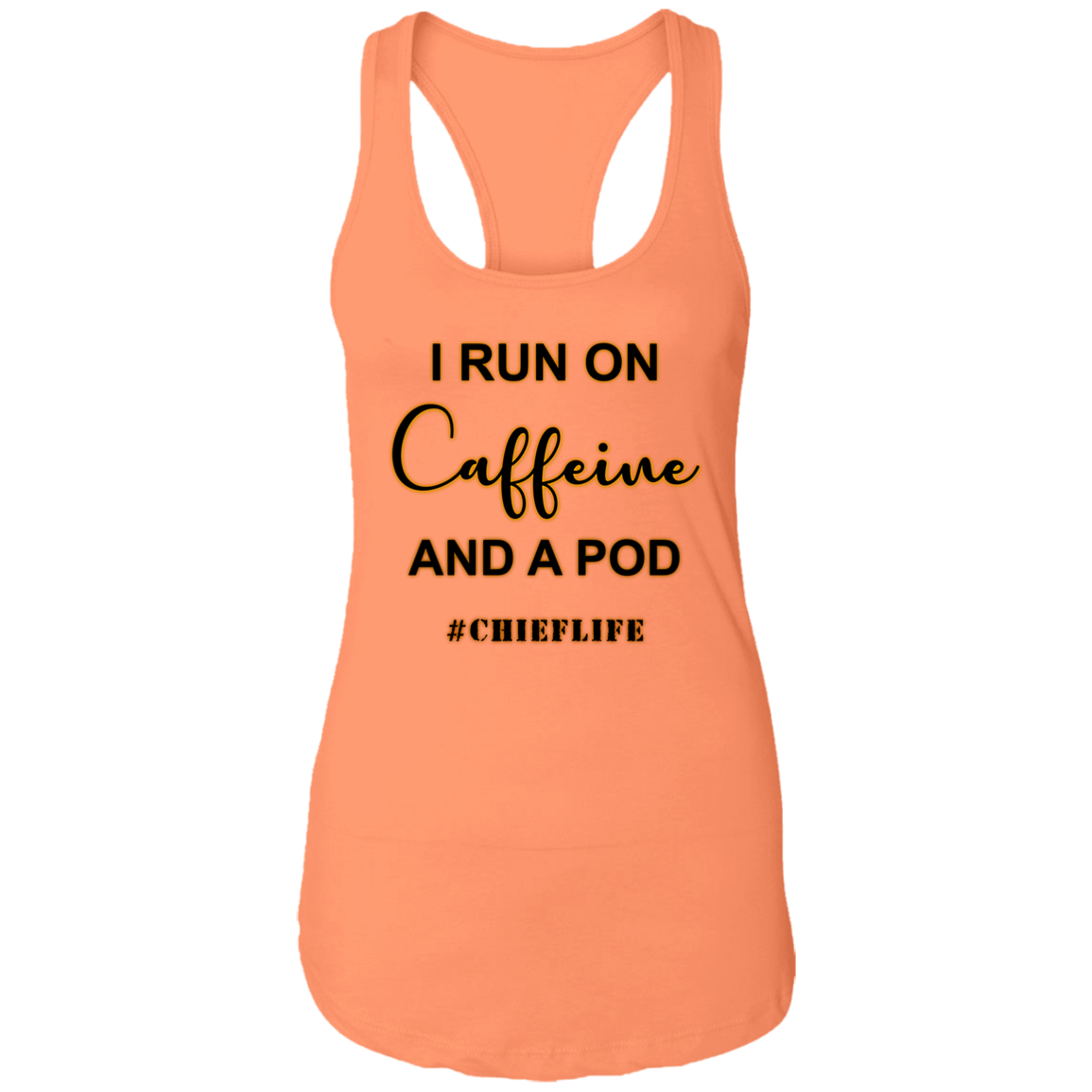 I Run On Caffeine Ladies Racerback Tank