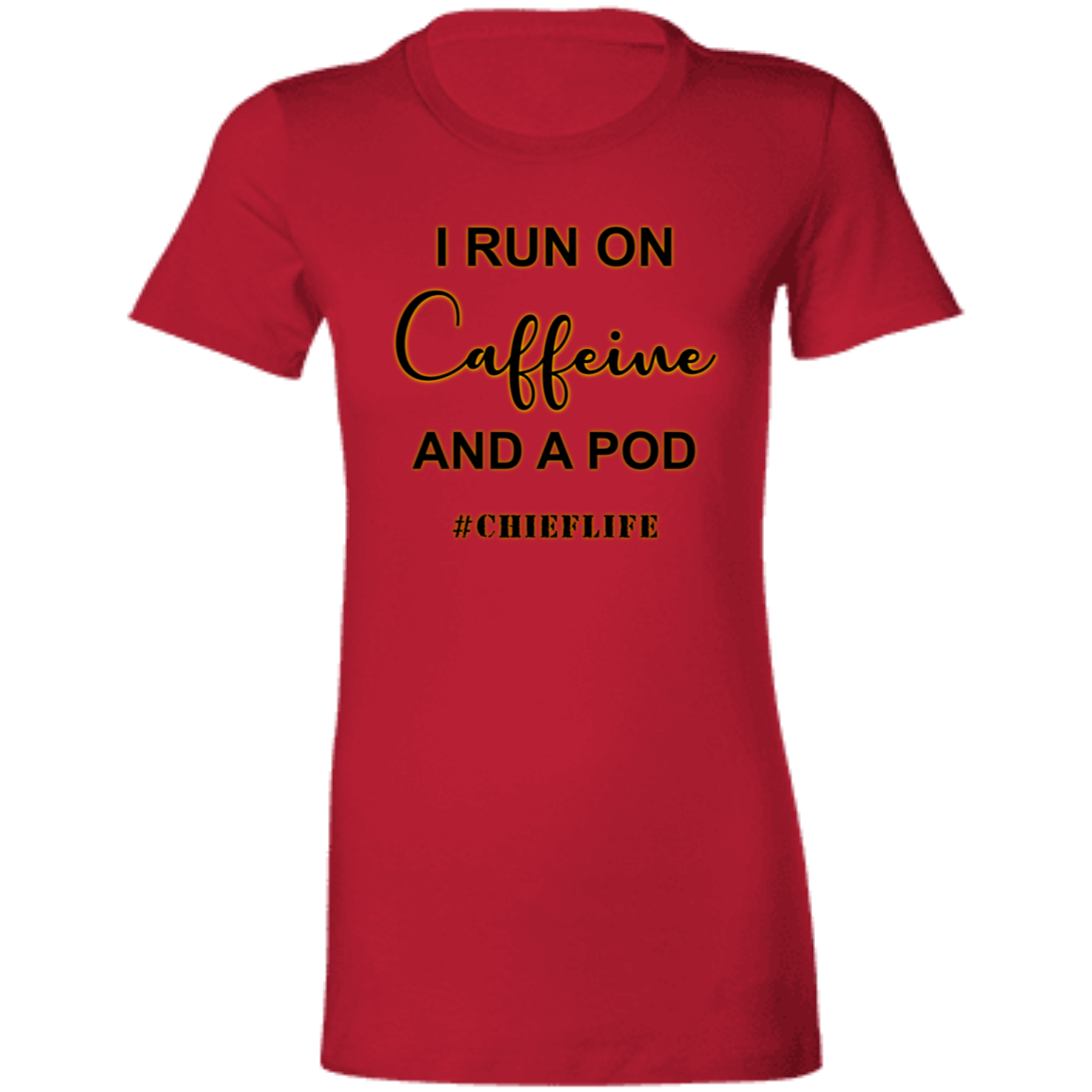 I Run On Caffeine Ladies' Favorite T-Shirt
