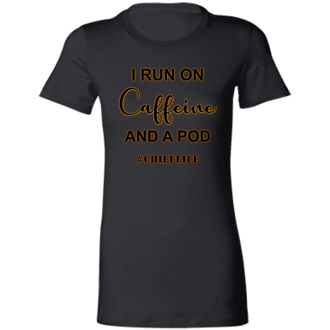 I Run On Caffeine Ladies' Favorite T-Shirt