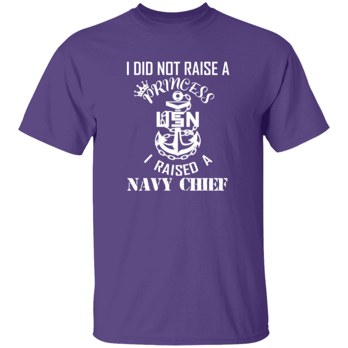 I Did Not Raise A Princess White Design 5.3 oz. T-Shirt