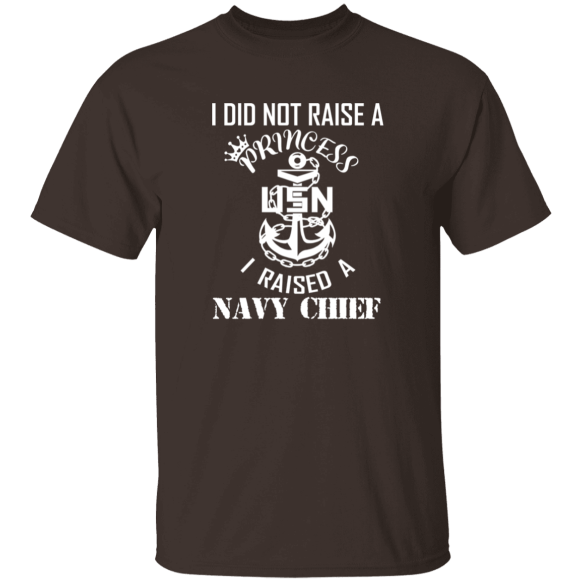 I Did Not Raise A Princess White Design 5.3 oz. T-Shirt