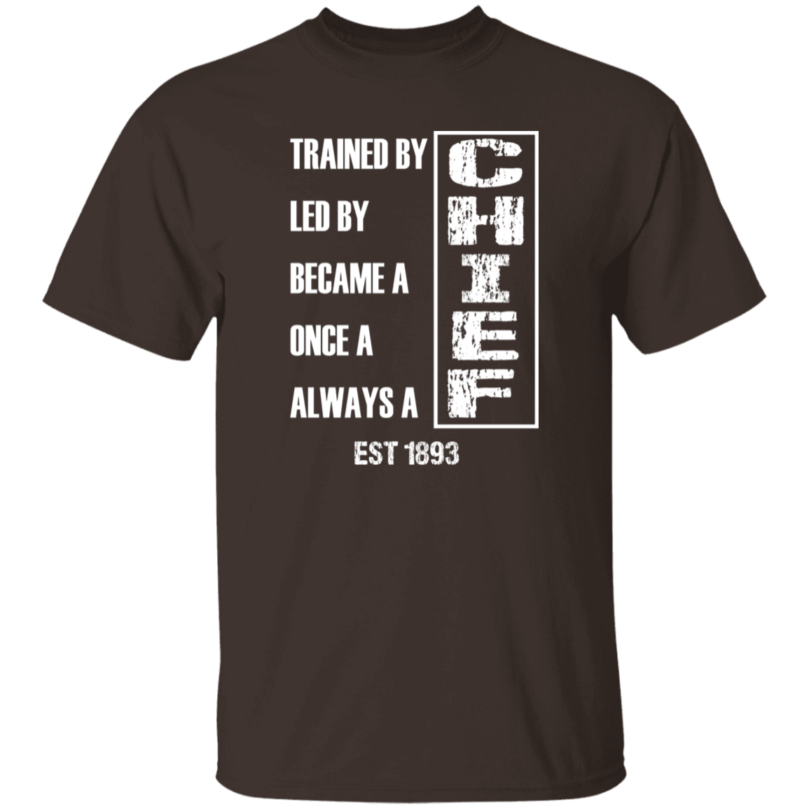 Always A Chief 5.3 oz. T-Shirt White