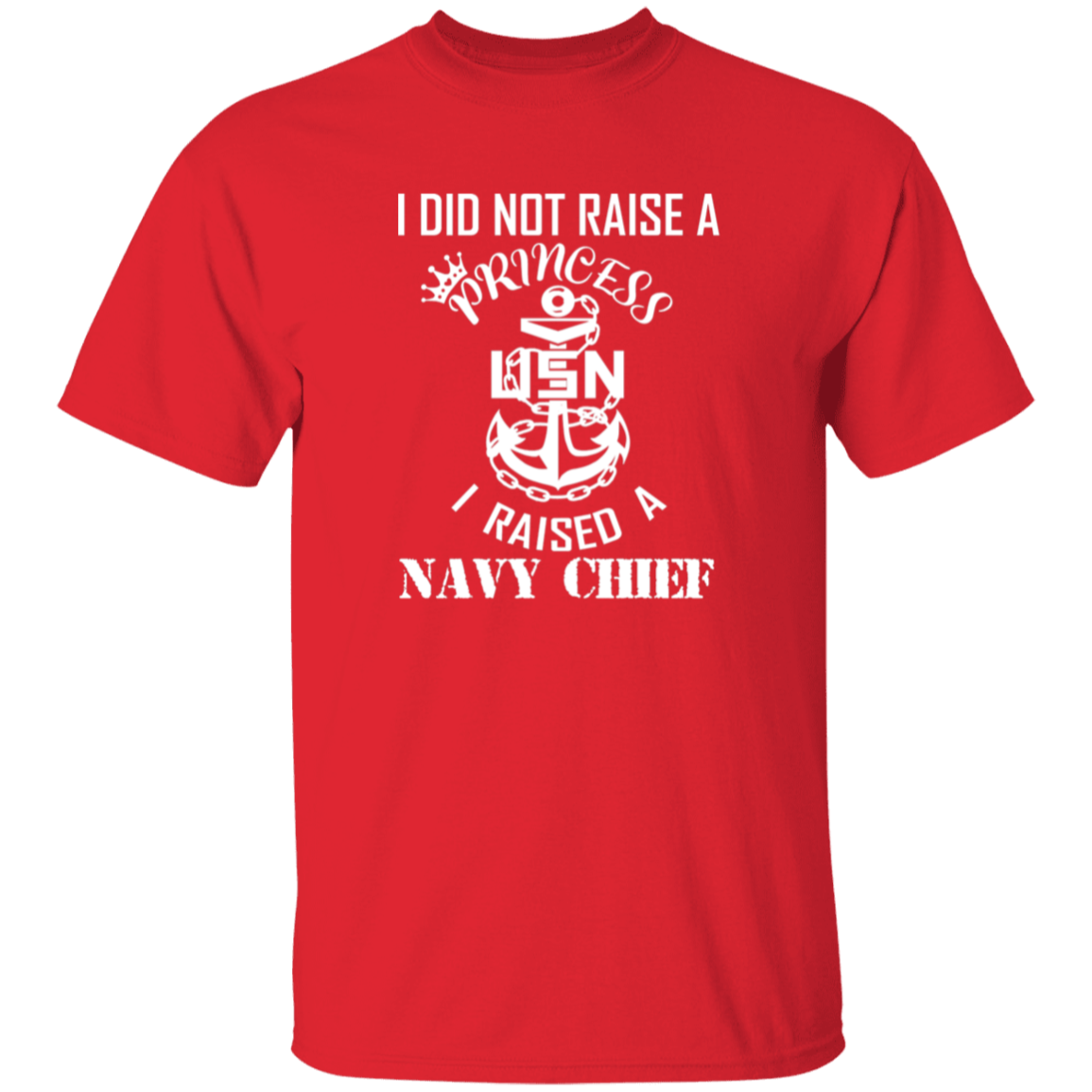 I Did Not Raise A Princess White Design 5.3 oz. T-Shirt