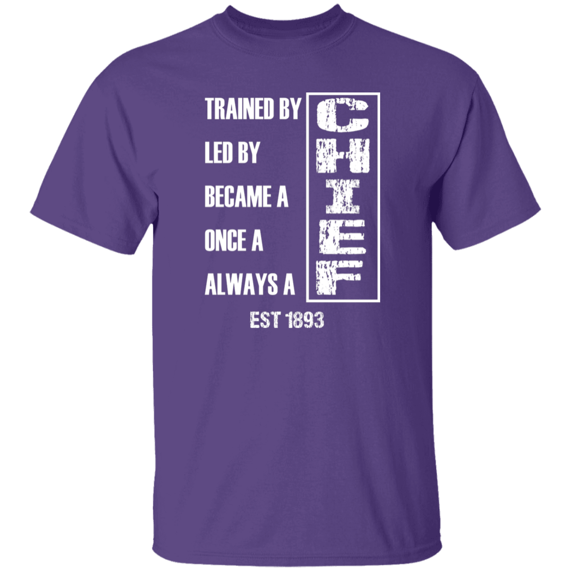Always A Chief 5.3 oz. T-Shirt White