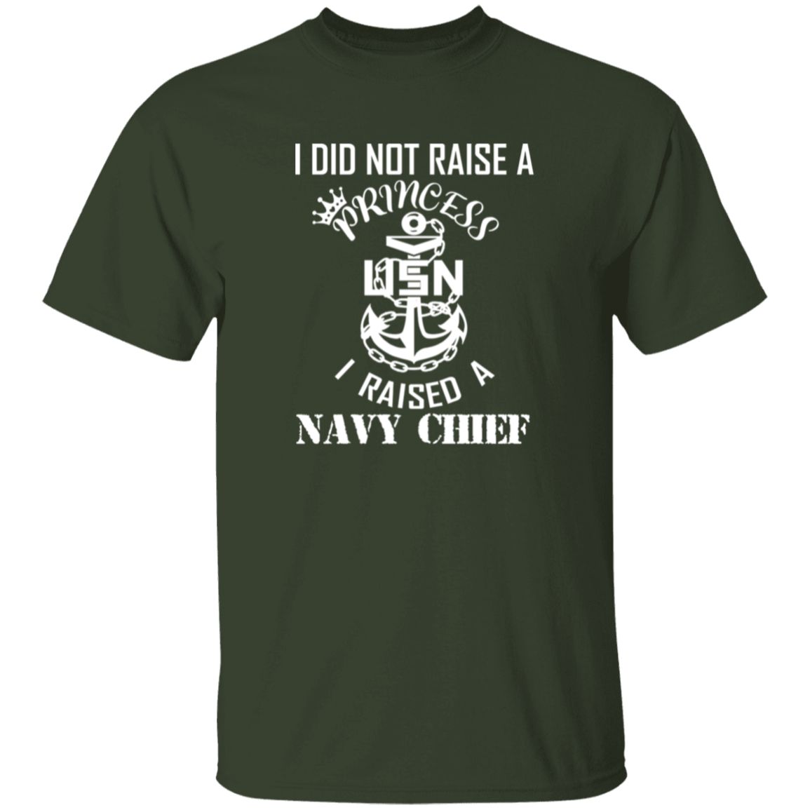 I Did Not Raise A Princess White Design 5.3 oz. T-Shirt