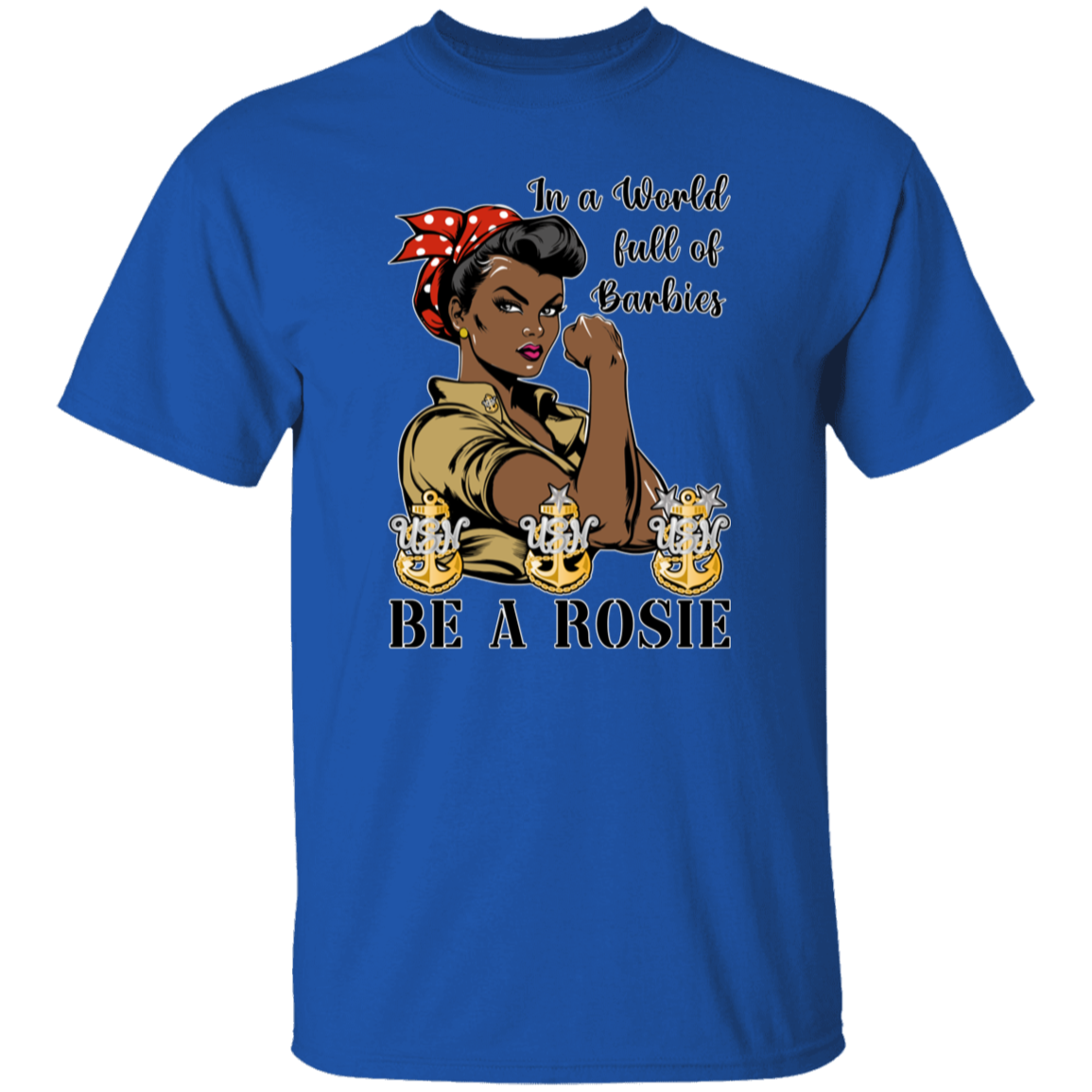 Be A Rosie V2 5.3 oz. T-Shirt
