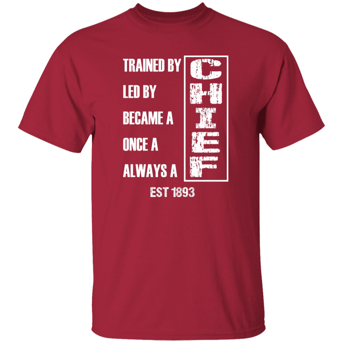 Always A Chief 5.3 oz. T-Shirt White