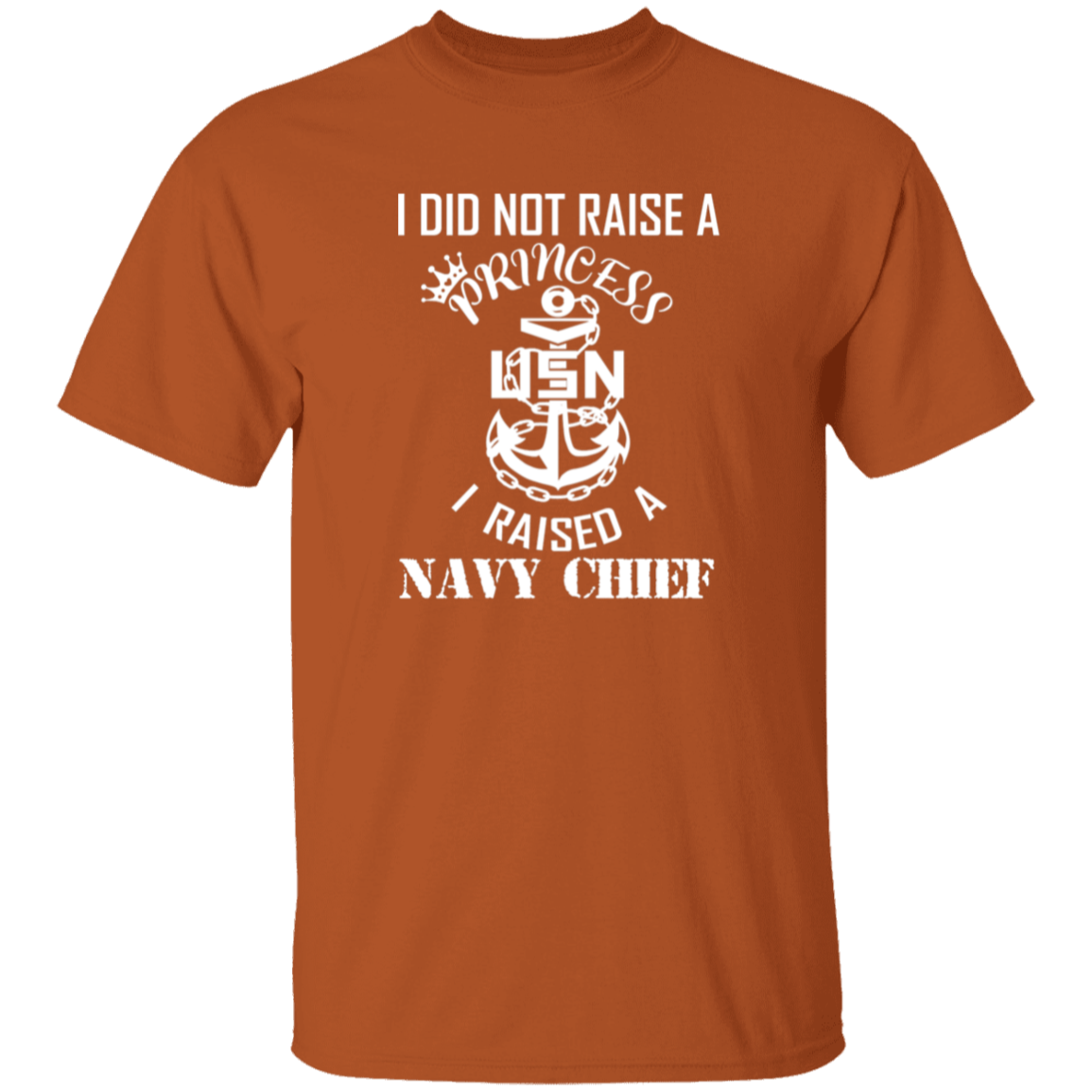 I Did Not Raise A Princess White Design 5.3 oz. T-Shirt