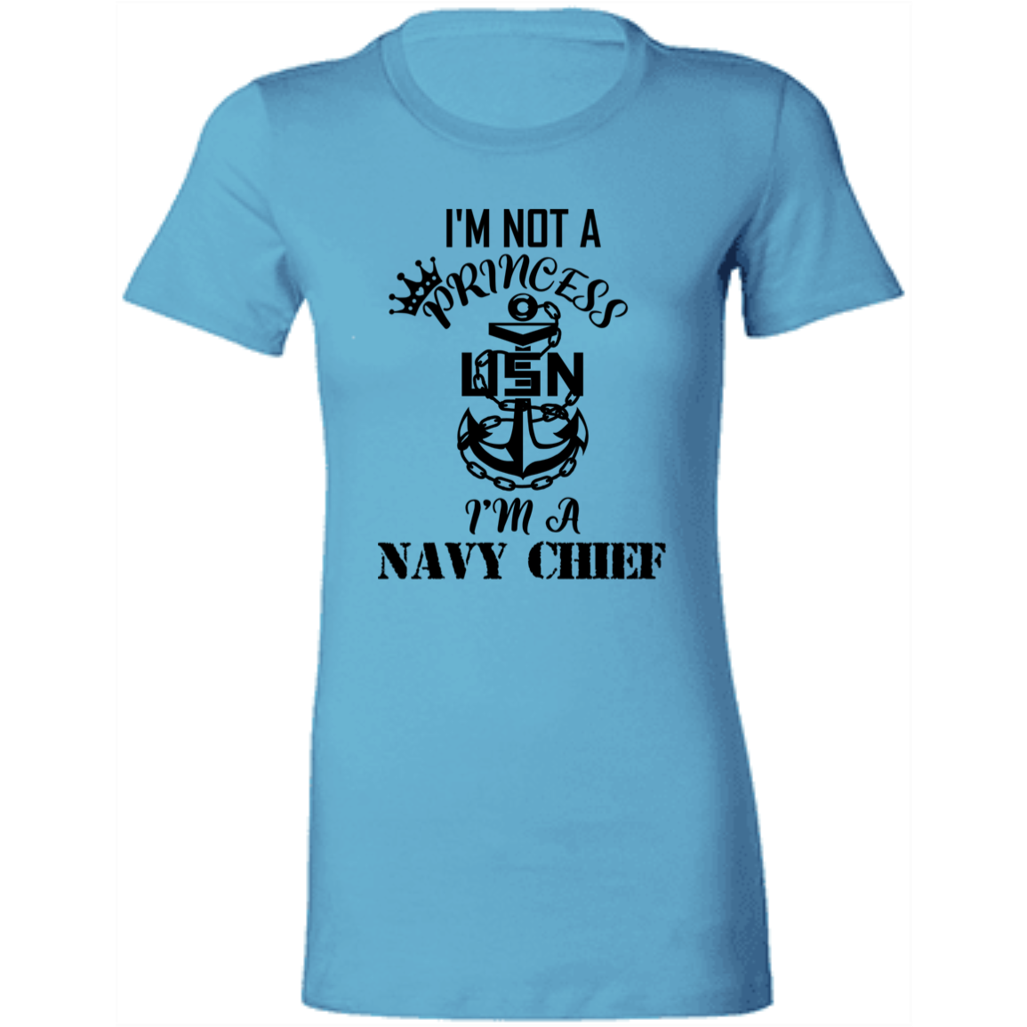 I'm not a Princess Ladies' Favorite T-Shirt