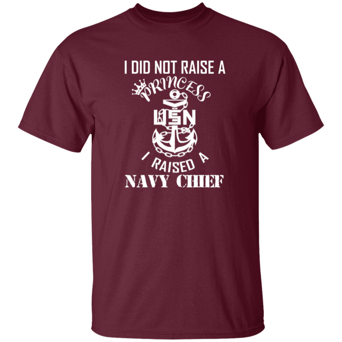 I Did Not Raise A Princess White Design 5.3 oz. T-Shirt