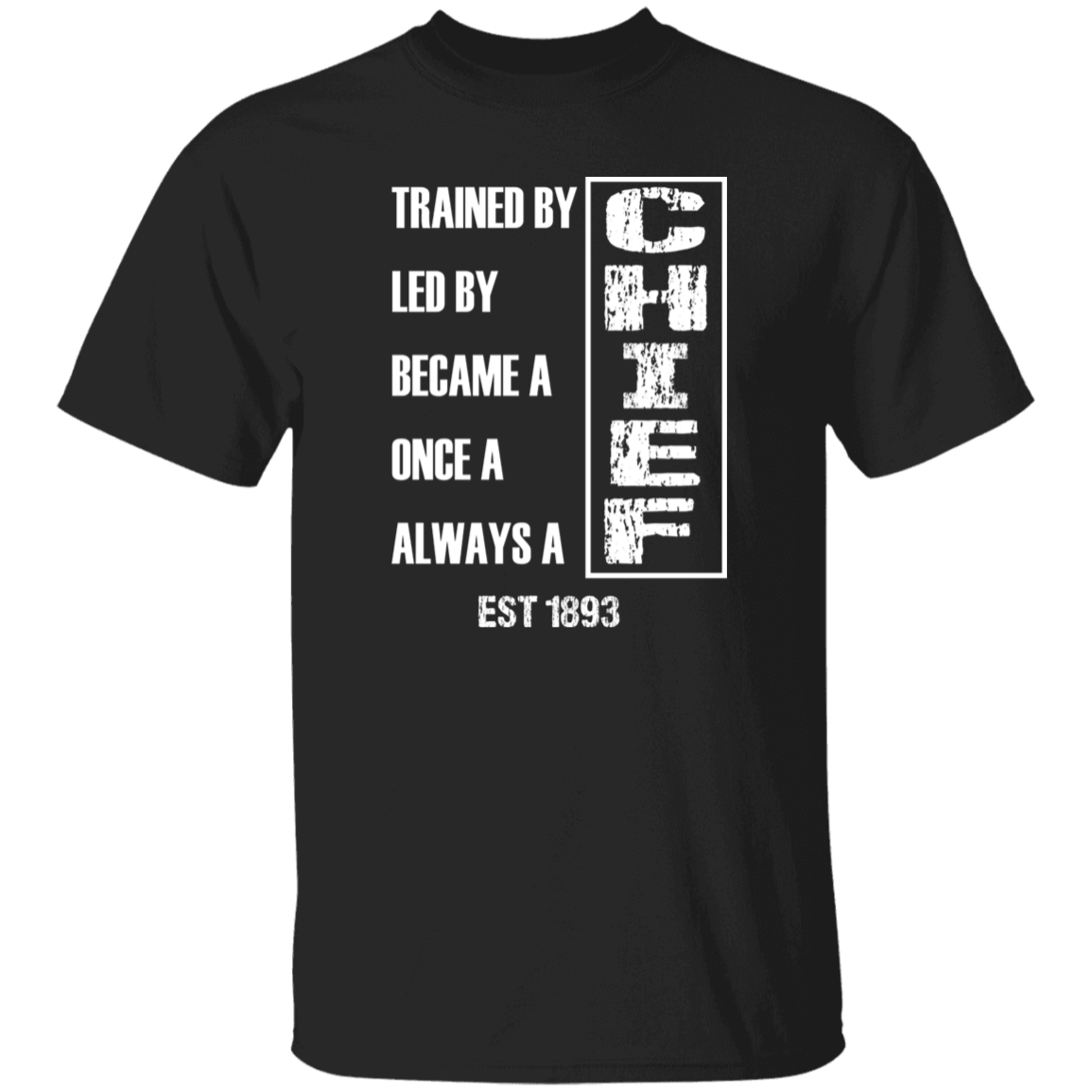 Always A Chief 5.3 oz. T-Shirt White