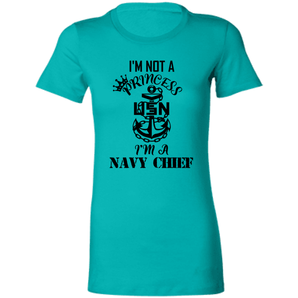 I'm not a Princess Ladies' Favorite T-Shirt