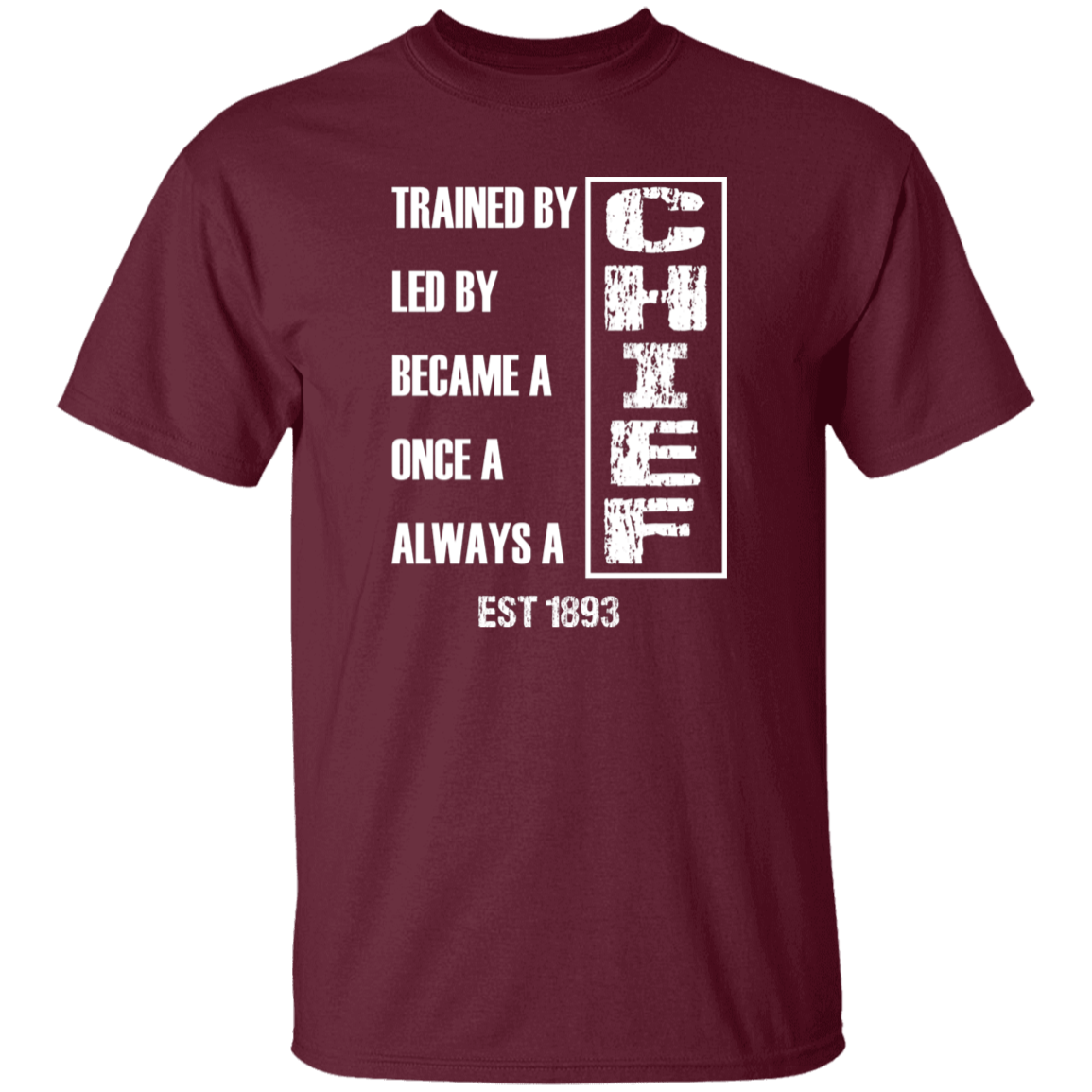 Always A Chief 5.3 oz. T-Shirt White