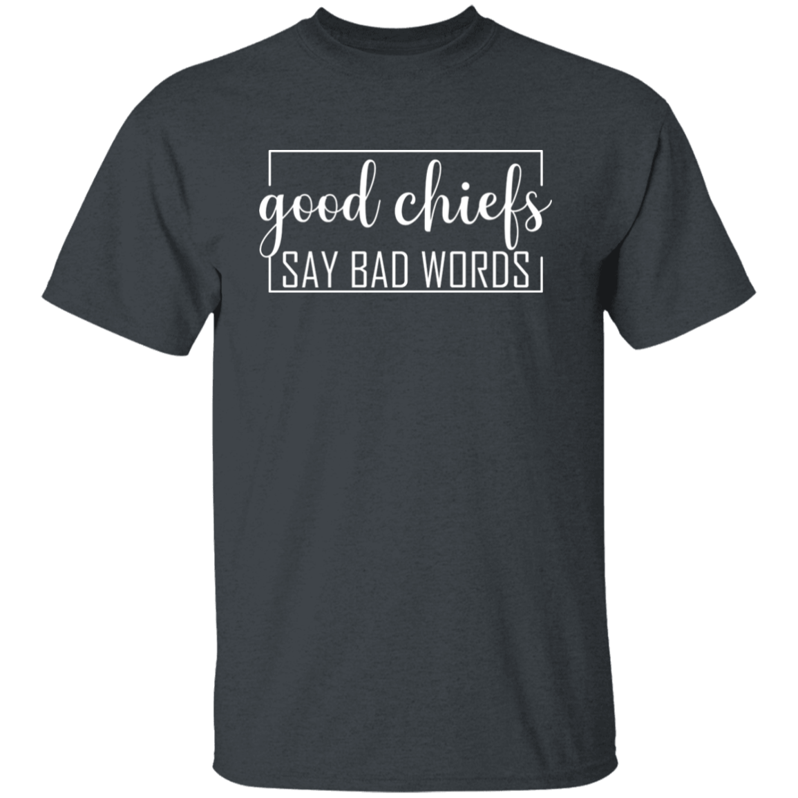 Good Chiefs5.3 oz. T-Shirt